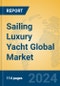 Sailing Luxury Yacht Global Market Insights 2024, Analysis and Forecast to 2029, by Manufacturers, Regions, Technology, Application - Product Thumbnail Image