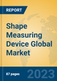 Shape Measuring Device Global Market Insights 2023, Analysis and Forecast to 2028, by Manufacturers, Regions, Technology, Application, Product Type- Product Image