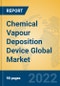 Chemical Vapour Deposition Device Global Market Insights 2022, Analysis and Forecast to 2027, by Manufacturers, Regions, Technology, Application, Product Type - Product Thumbnail Image