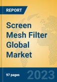 Screen Mesh Filter Global Market Insights 2023, Analysis and Forecast to 2028, by Manufacturers, Regions, Technology, Application, Product Type- Product Image