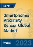 Smartphones Proximity Sensor Global Market Insights 2023, Analysis and Forecast to 2028, by Manufacturers, Regions, Technology, Application, Product Type- Product Image