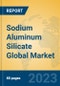 Sodium Aluminum Silicate Global Market Insights 2022, Analysis and Forecast to 2027, by Manufacturers, Regions, Technology, Application, Product Type - Product Image