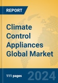Climate Control Appliances Global Market Insights 2024, Analysis and Forecast to 2029, by Manufacturers, Regions, Technology, Application, Product Type- Product Image