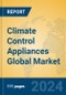 Climate Control Appliances Global Market Insights 2024, Analysis and Forecast to 2029, by Manufacturers, Regions, Technology, Application, Product Type - Product Image