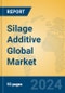 Silage Additive Global Market Insights 2024, Analysis and Forecast to 2029, by Manufacturers, Regions, Technology - Product Image