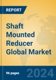 Shaft Mounted Reducer Global Market Insights 2024, Analysis and Forecast to 2029, by Manufacturers, Regions, Technology, Application, Product Type- Product Image