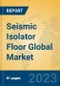 Seismic Isolator Floor Global Market Insights 2023, Analysis and Forecast to 2028, by Manufacturers, Regions, Technology, Application, Product Type - Product Thumbnail Image