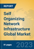 Self Organizing Network Infrastructure Global Market Insights 2022, Analysis and Forecast to 2027, by Manufacturers, Regions, Technology, Product Type- Product Image