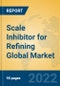 Scale Inhibitor for Refining Global Market Insights 2022, Analysis and Forecast to 2027, by Manufacturers, Regions, Technology, Application, Product Type - Product Thumbnail Image