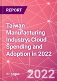 Taiwan Manufacturing Industry: Cloud Spending and Adoption in 2022- Product Image