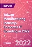 Taiwan Manufacturing Industry: Corporate IT Spending in 2022- Product Image