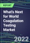 2022 What's Next for World Coagulation Testing Market - Product Image