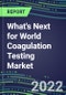 2022 What's Next for World Coagulation Testing Market - Product Thumbnail Image