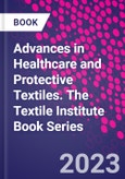 Advances in Healthcare and Protective Textiles. The Textile Institute Book Series- Product Image