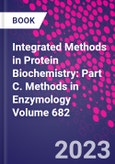 Integrated Methods in Protein Biochemistry: Part C. Methods in Enzymology Volume 682- Product Image