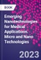 Emerging Nanotechnologies for Medical Applications. Micro and Nano Technologies - Product Image