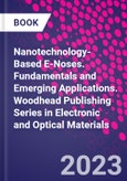 Nanotechnology-Based E-Noses. Fundamentals and Emerging Applications. Woodhead Publishing Series in Electronic and Optical Materials- Product Image