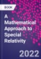 A Mathematical Approach to Special Relativity - Product Thumbnail Image