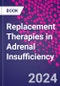 Replacement Therapies in Adrenal Insufficiency - Product Thumbnail Image