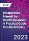Biostatistics Manual for Health Research. A Practical Guide to Data Analysis - Product Thumbnail Image