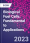 Biological Fuel Cells. Fundamental to Applications - Product Image