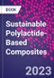 Sustainable Polylactide-Based Composites - Product Thumbnail Image