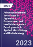 Advanced Microbial Techniques in Agriculture, Environment, and Health Management. Developments in Applied Microbiology and Biotechnology- Product Image