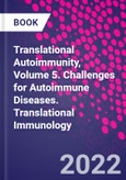 Translational Autoimmunity, Volume 5. Challenges for Autoimmune Diseases. Translational Immunology- Product Image