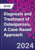 Diagnosis and Treatment of Osteoporosis. A Case-Based Approach- Product Image