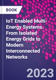 IoT Enabled Multi-Energy Systems. From Isolated Energy Grids to Modern Interconnected Networks- Product Image