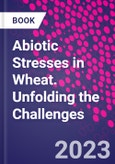 Abiotic Stresses in Wheat. Unfolding the Challenges- Product Image