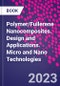 Polymer/Fullerene Nanocomposites. Design and Applications. Micro and Nano Technologies - Product Image