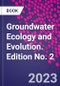 Groundwater Ecology and Evolution. Edition No. 2 - Product Thumbnail Image