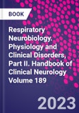 Respiratory Neurobiology. Physiology and Clinical Disorders, Part II. Handbook of Clinical Neurology Volume 189- Product Image