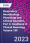 Respiratory Neurobiology. Physiology and Clinical Disorders, Part II. Handbook of Clinical Neurology Volume 189 - Product Image