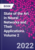 State of the Art in Neural Networks and Their Applications. Volume 2- Product Image