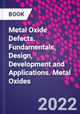 Metal Oxide Defects. Fundamentals, Design, Development and Applications. Metal Oxides- Product Image