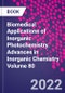 Biomedical Applications of Inorganic Photochemistry. Advances in Inorganic Chemistry Volume 80 - Product Image