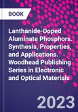Lanthanide-Doped Aluminate Phosphors. Synthesis, Properties, and Applications. Woodhead Publishing Series in Electronic and Optical Materials- Product Image