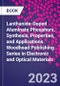 Lanthanide-Doped Aluminate Phosphors. Synthesis, Properties, and Applications. Woodhead Publishing Series in Electronic and Optical Materials - Product Thumbnail Image