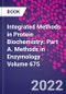 Integrated Methods in Protein Biochemistry: Part A. Methods in Enzymology Volume 675 - Product Thumbnail Image