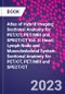 Atlas of Hybrid Imaging Sectional Anatomy for PET/CT, PET/MRI and SPECT/CT Vol. 3: Heart, Lymph Node and Musculoskeletal System. Sectional Anatomy for PET/CT, PET/MRI and SPECT/CT - Product Image