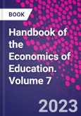 Handbook of the Economics of Education. Volume 7- Product Image