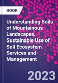 Understanding Soils of Mountainous Landscapes. Sustainable Use of Soil Ecosystem Services and Management- Product Image
