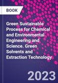 Green Sustainable Process for Chemical and Environmental Engineering and Science. Green Solvents and Extraction Technology- Product Image