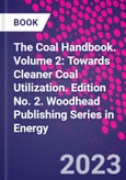 The Coal Handbook. Volume 2: Towards Cleaner Coal Utilization. Edition No. 2. Woodhead Publishing Series in Energy- Product Image