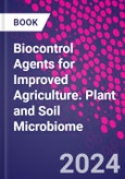 Biocontrol Agents for Improved Agriculture. Plant and Soil Microbiome- Product Image