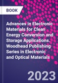 Advances in Electronic Materials for Clean Energy Conversion and Storage Applications. Woodhead Publishing Series in Electronic and Optical Materials- Product Image