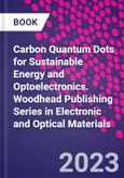 Carbon Quantum Dots for Sustainable Energy and Optoelectronics. Woodhead Publishing Series in Electronic and Optical Materials- Product Image