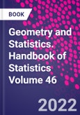 Geometry and Statistics. Handbook of Statistics Volume 46- Product Image